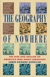 The “​​​​​​​​​​​​​​The Geography of Nowhere: The Rise and Decline of America's Man-Made Landscape” by James Howard Kunstler is one of the Planetizen’s top urban planning books of all time.